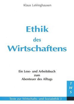 Ethik des Wirtschaftens von Lefringhausen,  Klaus