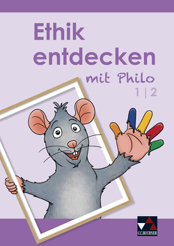 Ethik entdecken mit Philo / Ethik entdecken 1/2 von Bitzer,  Katharina, Horsche,  Margrit, Marsal,  Eva, Scheidt,  Alexander