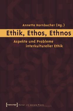 Ethik, Ethos, Ethnos von Hornbacher,  Annette