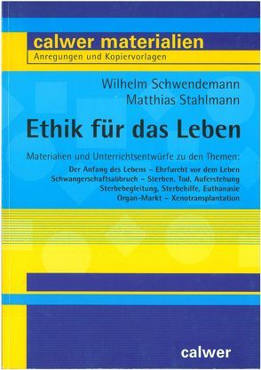 Ethik für das Leben von Schwendemann,  Wilhelm, Stahlmann,  Matthias