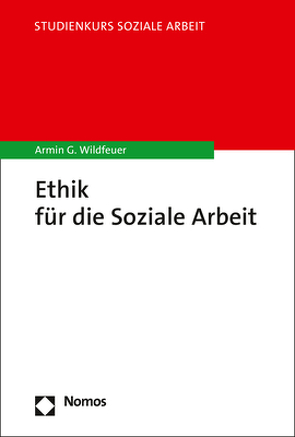 Ethik für die Soziale Arbeit von Wildfeuer,  Armin G.