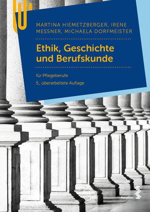 Ethik, Geschichte und Berufskunde von Dorfmeister,  Michaela, Hiemetzberger,  Martina, Messner,  Irene