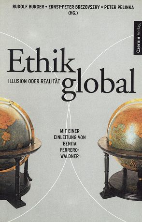 Ethik global von Brezovsky,  Ernst P, Burger,  Rudolf, Pelinka,  Peter