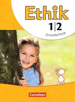 Ethik – Grundschule – Neubearbeitung – 1./2. Schuljahr von Balasch,  Udo, Brüning,  Barbara, Trautmann,  Thomas