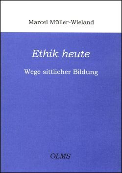 Ethik heute von Müller-Wieland,  Marcel