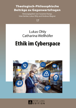 Ethik im Cyberspace von Ohly,  Lukas, Wellhöfer,  Catharina