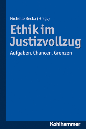 Ethik im Justizvollzug von Becka,  Michelle