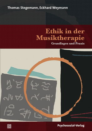 Ethik in der Musiktherapie von Stegemann,  Thomas, Weymann,  Eckhard