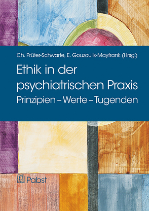 Ethik in der psychiatrischen Praxis von Gouzoulis-Mayfrank,  Euphrosyne, Prüter-Schwarte,  Christian