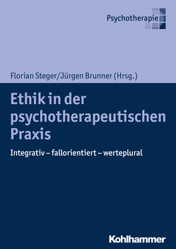 Ethik in der psychotherapeutischen Praxis von Birnbacher,  Dieter, Boothe,  Brigitte, Broszeit,  Goetz, Brunner,  Jürgen, Friedrich,  Orsolya, Güldenring,  Annette, Gündel,  Harald, Helmchen,  Hanfried, Kessler,  Eva-Marie, Kösters,  Babette, Kösters,  Markus, Kotte-Birnbacher,  Leonore, Lieb,  Klaus, Linden,  Michael, Machleidt,  Wielant, Mahler,  Lieselotte, Moeck,  Jan, Montano,  Diego, Mundle,  Goetz, Nieder,  Timo O., Nörtemann,  Matthias, Plener,  Paul, Puschner,  Bernd, Reiß,  Tim, Schleu,  Andrea, Steger,  Florian, Stellfplug,  Martin, Stoll,  Marlene, Sulz,  Serge, Thorwart,  Jürgen, Wehkamp,  Karl-Heinz, Woellert,  Katharina