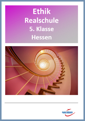 Ethik Modul Realschule Hessen 5. Klasse – digitales Buch für die Schule, anpassbar auf jedes Niveau von Park Körner GmbH