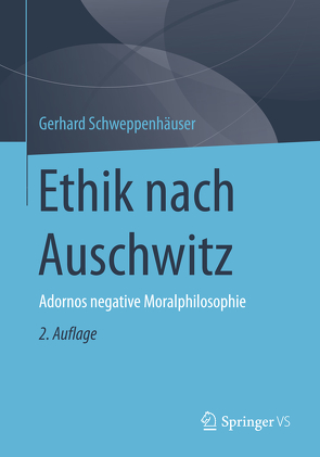 Ethik nach Auschwitz von Schweppenhäuser,  Gerhard