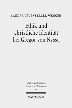 Ethik und christliche Identität bei Gregor von Nyssa von Leuenberger-Wenger,  Sandra