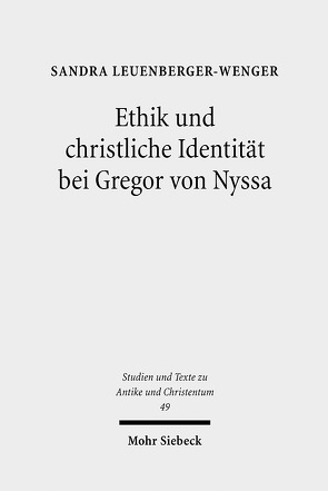 Ethik und christliche Identität bei Gregor von Nyssa von Leuenberger-Wenger,  Sandra