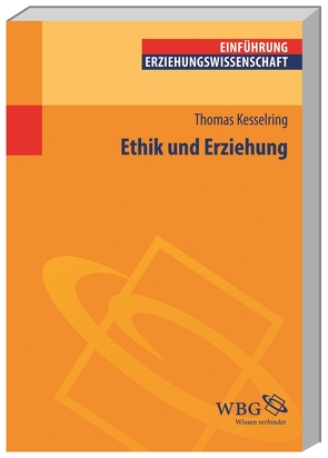 Ethik und Erziehung von Kesselring,  Thomas