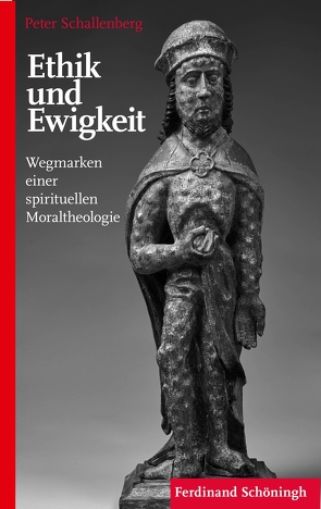 Ethik und Ewigkeit von Schallenberg,  Peter