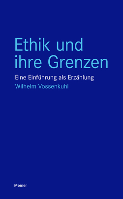 Ethik und ihre Grenzen von Vossenkuhl,  Wilhelm