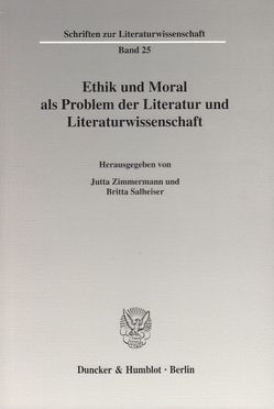 Ethik und Moral als Problem der Literatur und Literaturwissenschaft. von Salheiser,  Britta, Zimmermann,  Jutta