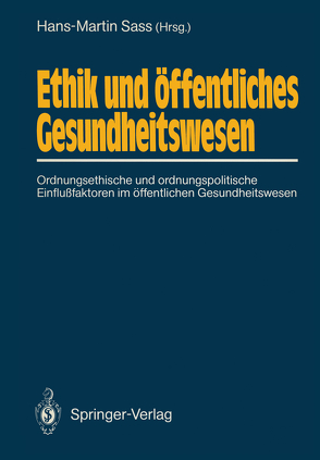 Ethik und öffentliches Gesundheitswesen von Baier,  H, Ballantine,  H.T., Brody,  B.A., Buchanan,  A., Cassel,  D., Engelhardt,  H.T., Ferber,  C. v., Feshbach,  M., Henke,  K.-D., Lacronique,  J.F., Maynard,  A., Nord,  D., Oberender,  P., Piechowiak,  H., Rie,  M., Sass,  H.-M., Sass,  Hans-Martin, Schoene-Seifert,  B., Spicker,  S.F.