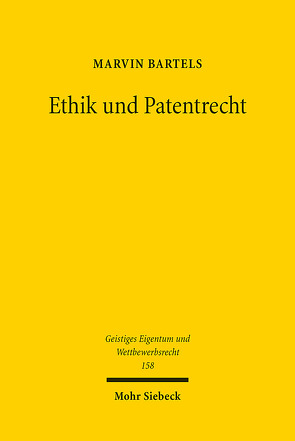 Ethik und Patentrecht von Bartels,  Marvin