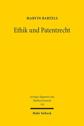 Ethik und Patentrecht von Bartels,  Marvin