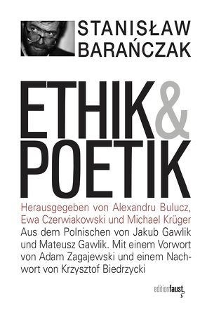 Ethik und Poetik von Baranczak,  Stanislaw, Biedrzycki,  Krsysztof, Bulucz,  Alexandru, Czerwiakowski,  Ewa, Gawlik,  Jakub, Gawlik,  Mateusz, Krüger,  Michael, Zagajewski,  Adam