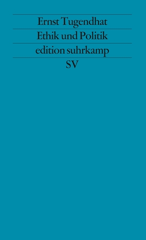 Ethik und Politik von Tugendhat,  Ernst