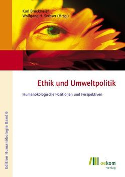 Ethik und Umweltpolitik von Bruckmeier,  Karl, Serbser,  Wolfgang