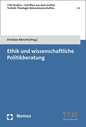 Ethik und wissenschaftliche Politikberatung von Albrecht,  Christian