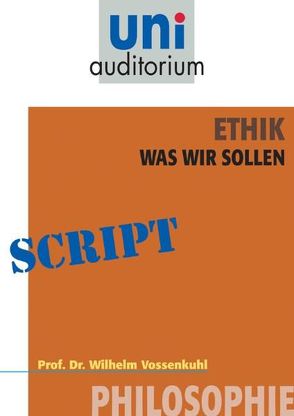 Ethik – was wir sollen von Vossenkuhl,  Wilhelm