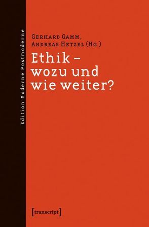 Ethik – wozu und wie weiter? von Gamm,  Gerhard, Hetzel,  Andreas