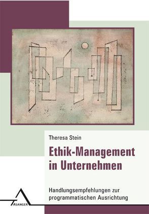 Ethikmanagement in Unternehmen von Stein,  Theresa