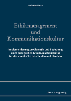 Ethikmanagement und Kommunikationskultur von Dobiasch,  Stefan