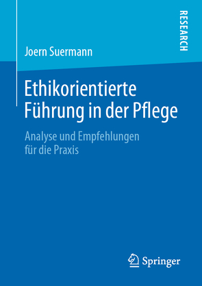 Ethikorientierte Führung in der Pflege von Suermann,  Joern