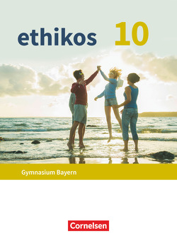 Ethikos – Arbeitsbuch für den Ethikunterricht – Gymnasium Bayern – 10. Jahrgangsstufe von Frank,  Alexander, Hochleitner,  Veronika, Hofmann,  Marietta, Metzger,  Steffanie, Stöcklein,  Samuel, Ulrich-Riedhammer,  Marie