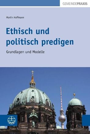 Ethisch und politisch predigen von Hoffmann,  Martin