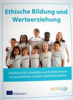 Ethische Bildung und Werteerziehung von Europäisches ETHIKA Netzwerk. Deutschsprachige Sektion vertreten durch Franz Feiner,  Thomas Pfeil,  Evelyn Schlenk