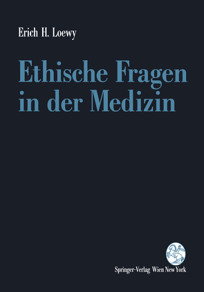 Ethische Fragen in der Medizin von Loewy,  Erich H.