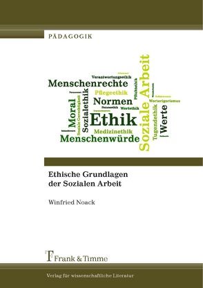 Ethische Grundlagen der Sozialen Arbeit von Noack,  Winfried