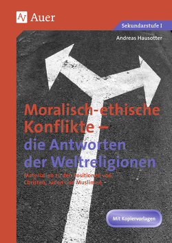 Ethische Konflikte – Antworten der Weltreligionen von Hausotter,  Andreas