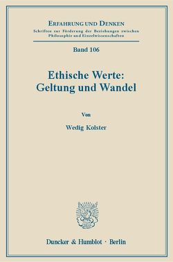 Ethische Werte: Geltung und Wandel. von Kolster,  Wedig