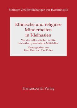 Ethnische und religiöse Minderheiten in Kleinasien von Herz,  Peter, Kobes,  Jörn