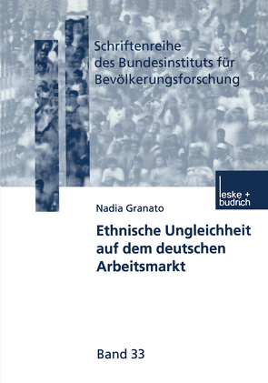 Ethnische Ungleichheit auf dem deutschen Arbeitsmarkt von Granato,  Nadia