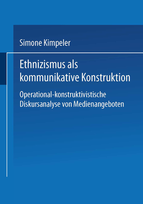 Ethnizismus als kommunikative Konstruktion von Kimpeler,  Simone