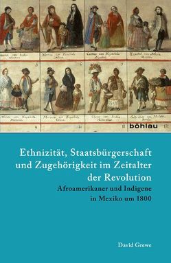 Ethnizität, Staatsbürgerschaft und Zugehörigkeit im Zeitalter der Revolution von Grewe,  David