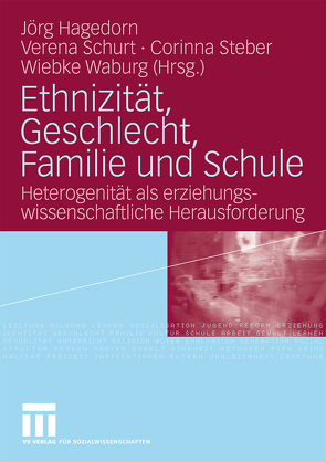 Ethnizität, Geschlecht, Familie und Schule von Hagedorn,  Jörg, Schurt,  Verena, Steber,  Corinna, Waburg,  Wiebke