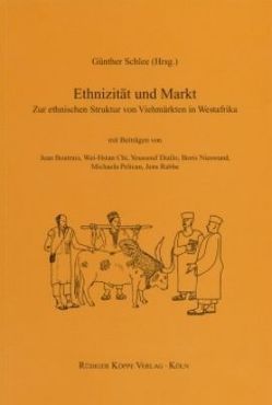 Ethnizität und Markt von Boutrais,  Jean, Chi,  Wei-Hsian, Diallo,  Youssouf, Nieswand,  Boris, Pelican,  Michaela, Rabbe,  Jens, Schlee,  Günther