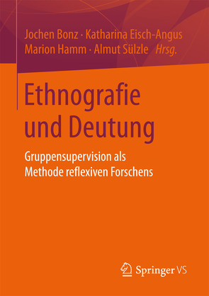 Ethnografie und Deutung von Bonz,  Jochen, Eisch-Angus,  Katharina, Hamm,  Marion, Sülzle,  Almut