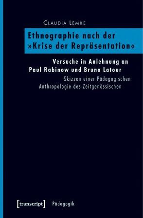 Ethnographie nach der »Krise der Repräsentation« von Lemke,  Claudia