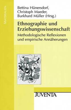 Ethnographie und Erziehungswissenschaft von Hünersdorf,  Bettina, Maeder,  Christoph, Müller,  Burkhard